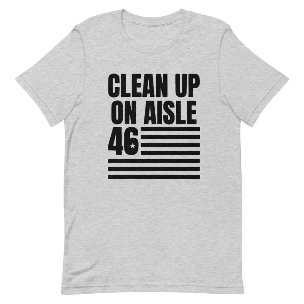 Clean Up on aisle 46 Short-Sleeve Unisex T-Shirt