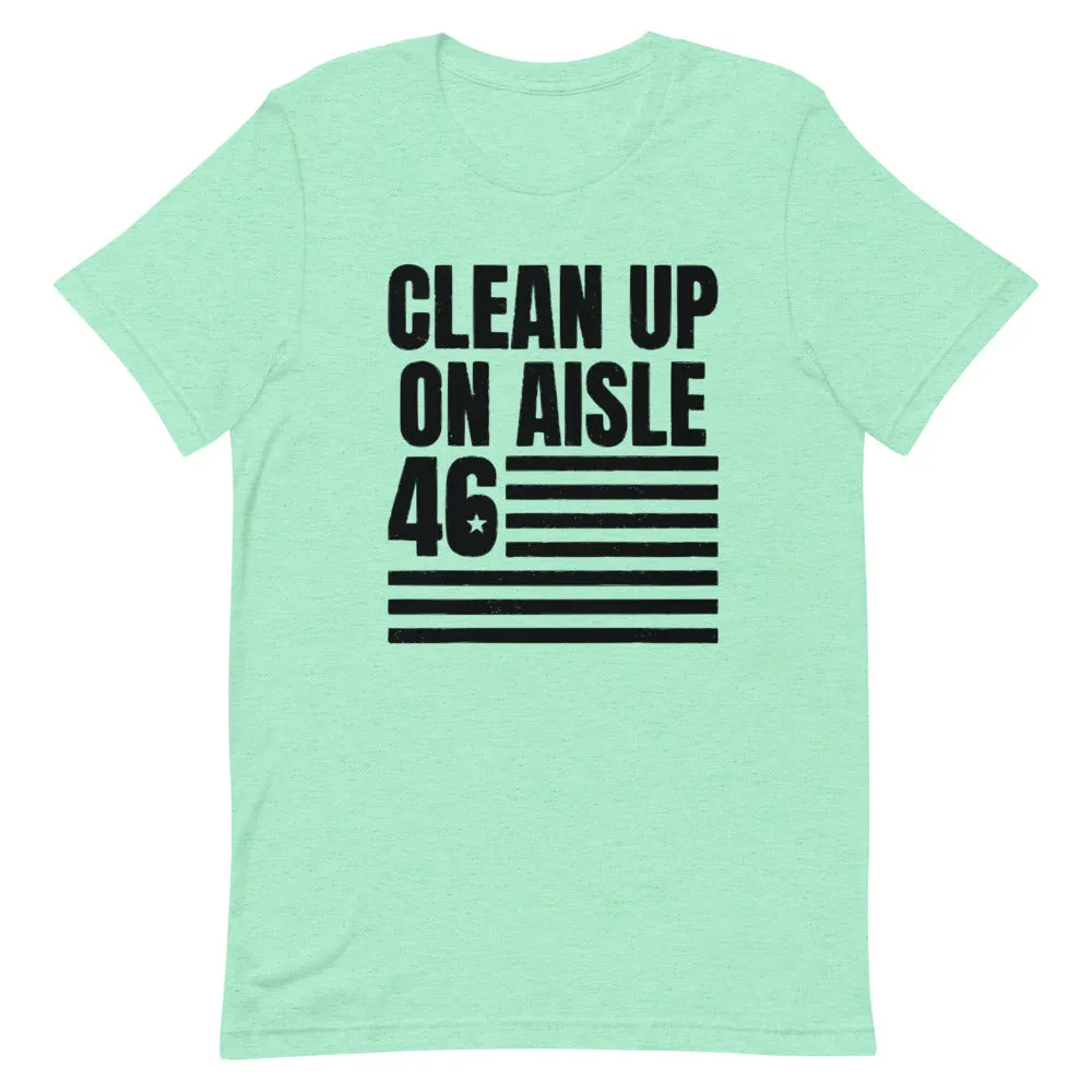 Clean Up on aisle 46 Short-Sleeve Unisex T-Shirt