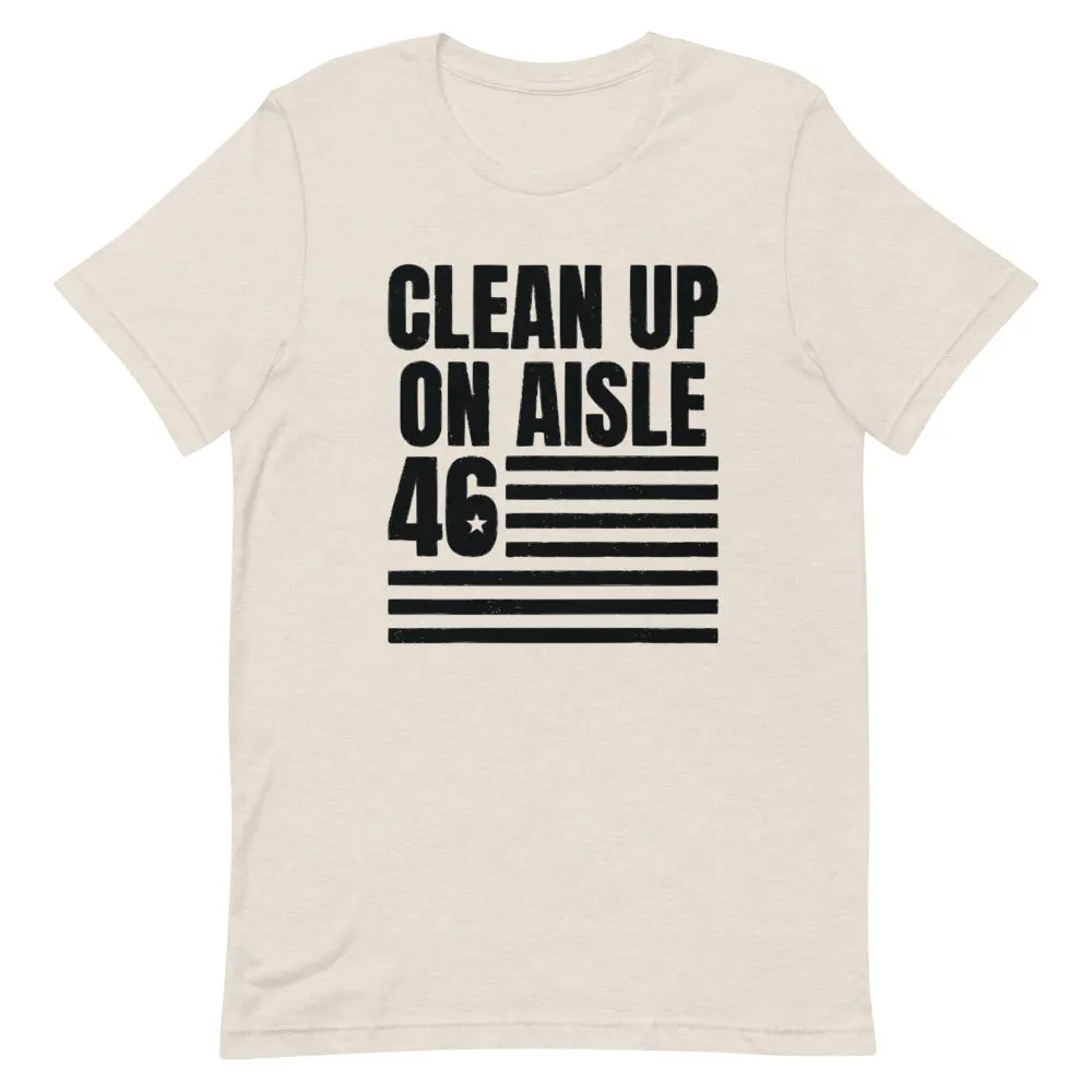Clean Up on aisle 46 Short-Sleeve Unisex T-Shirt