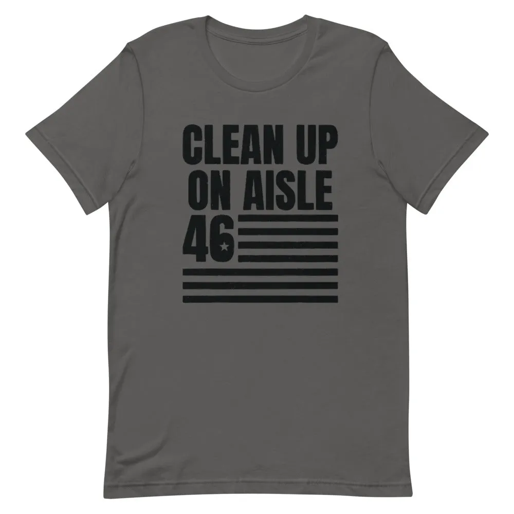 Clean Up on aisle 46 Short-Sleeve Unisex T-Shirt