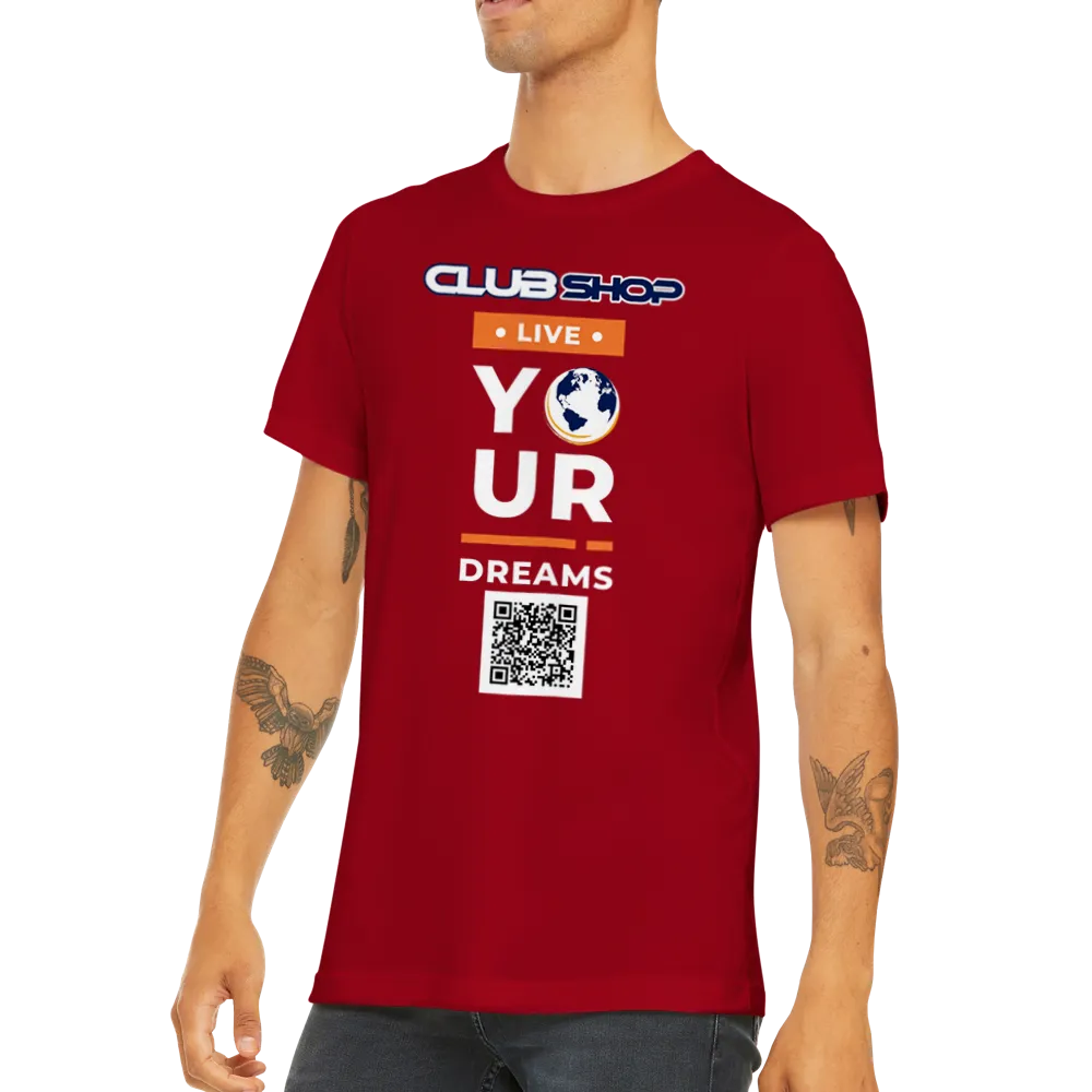 Clubshop Customizable Live Your Dreams Premium Unisex Crewneck T-shirt