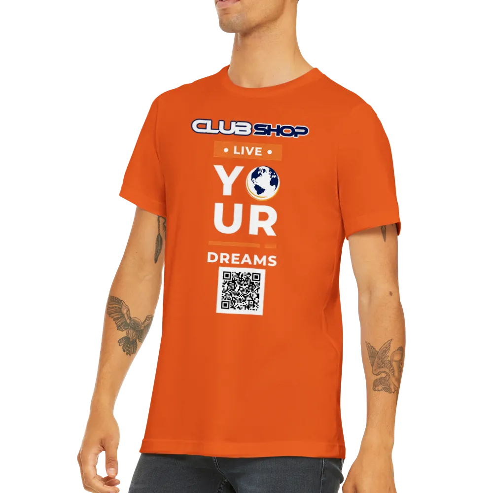 Clubshop Customizable Live Your Dreams Premium Unisex Crewneck T-shirt