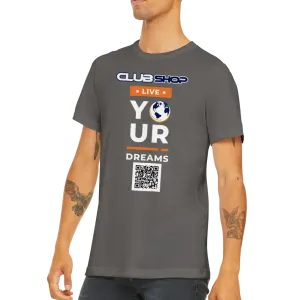 Clubshop Customizable Live Your Dreams Premium Unisex Crewneck T-shirt