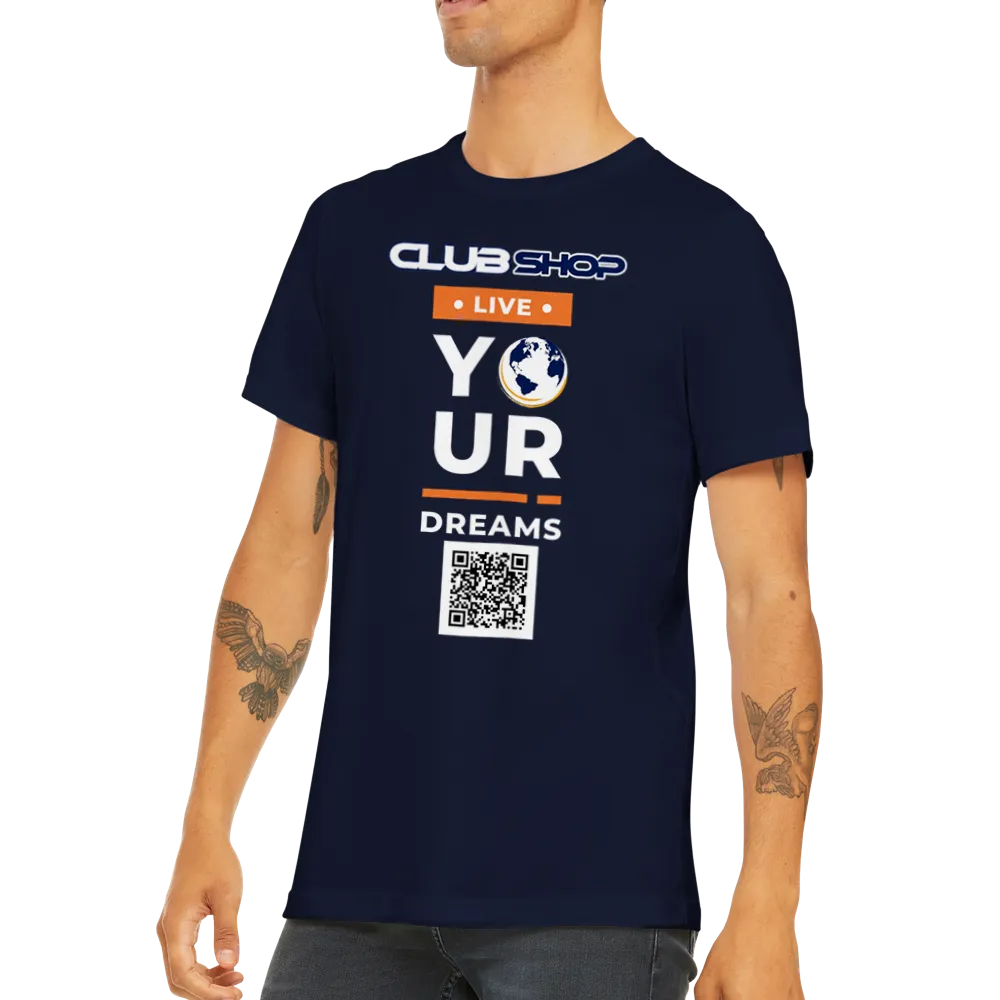 Clubshop Customizable Live Your Dreams Premium Unisex Crewneck T-shirt