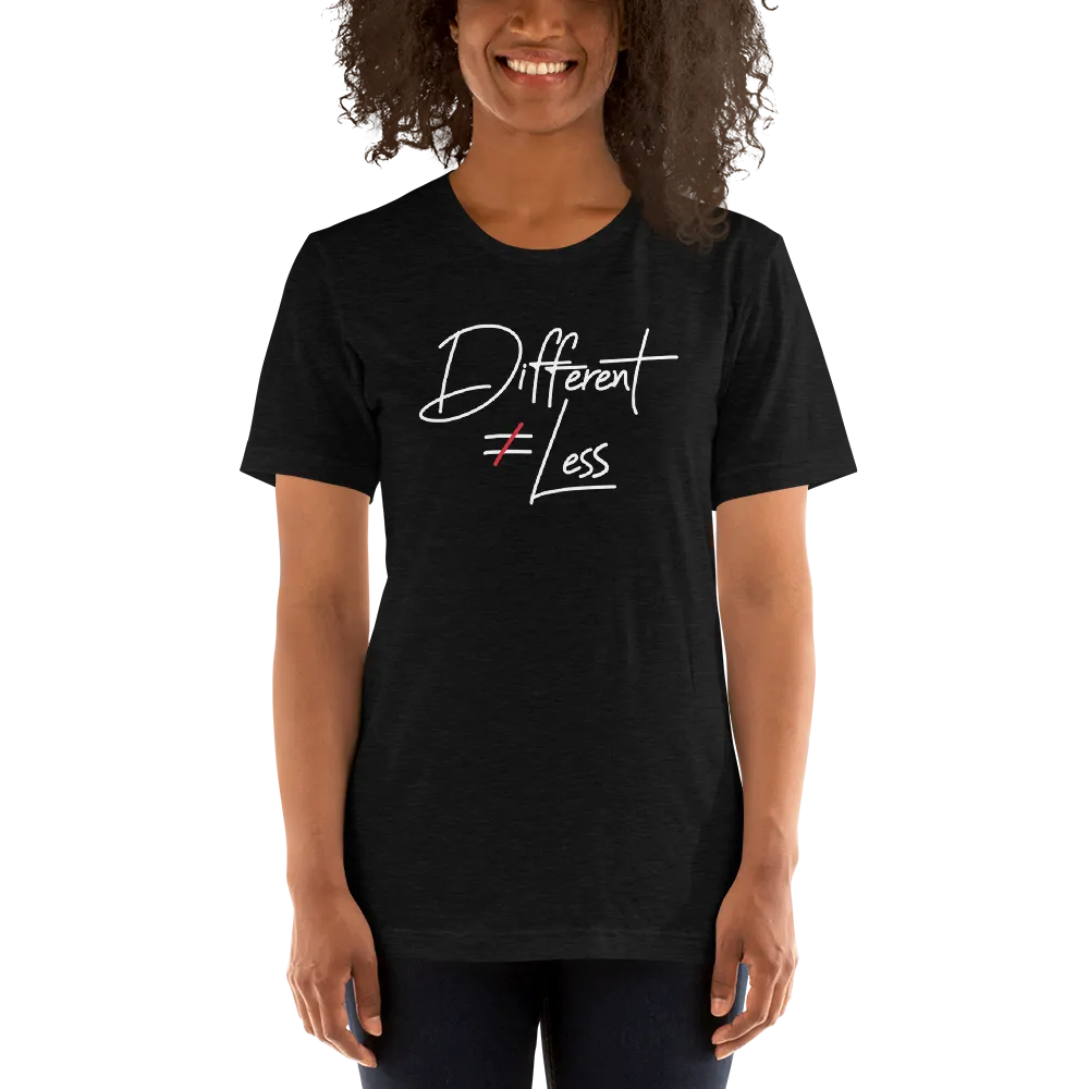 Different Does Not Equal Less (Original Clean Design) Adult Dark Color Shirts