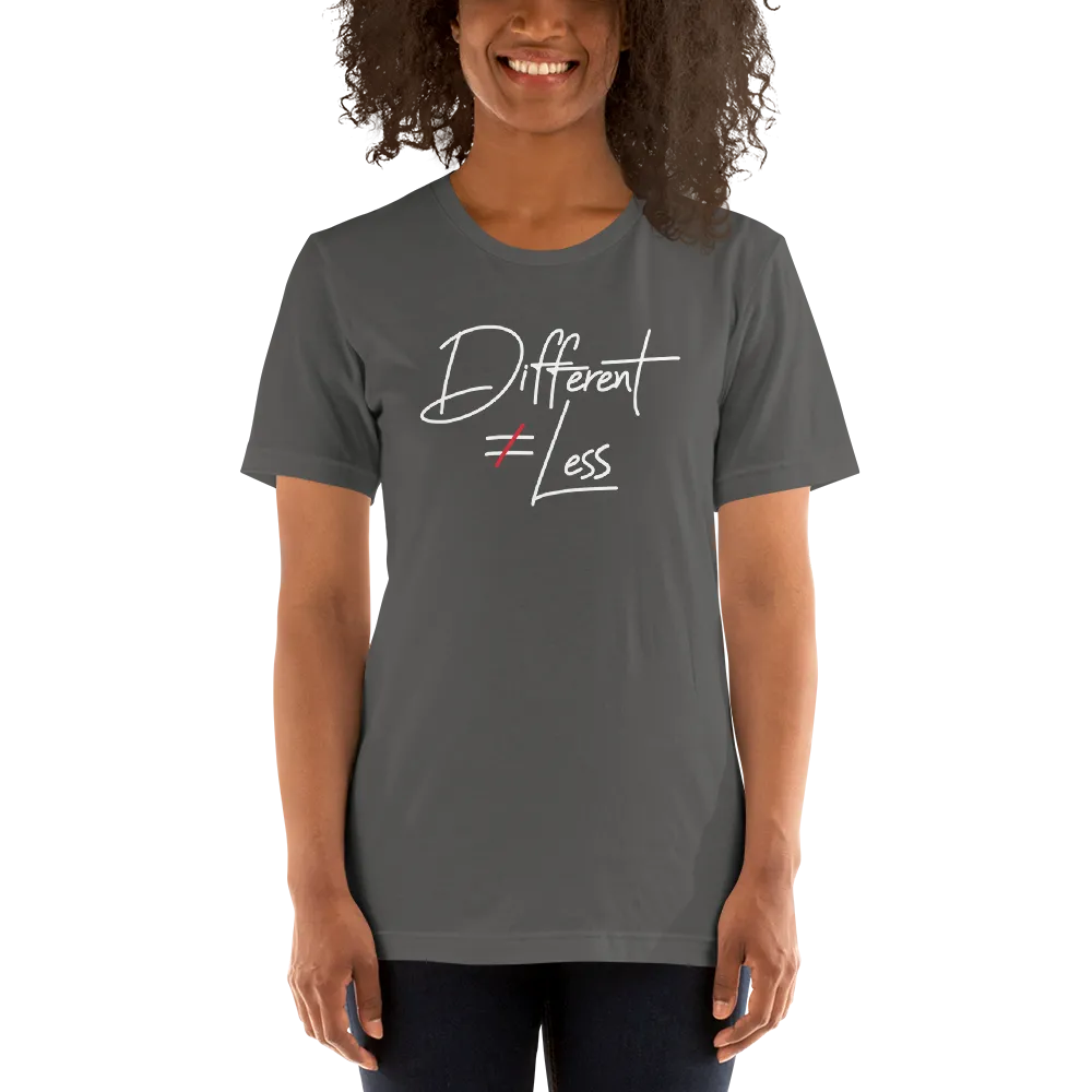 Different Does Not Equal Less (Original Clean Design) Adult Dark Color Shirts