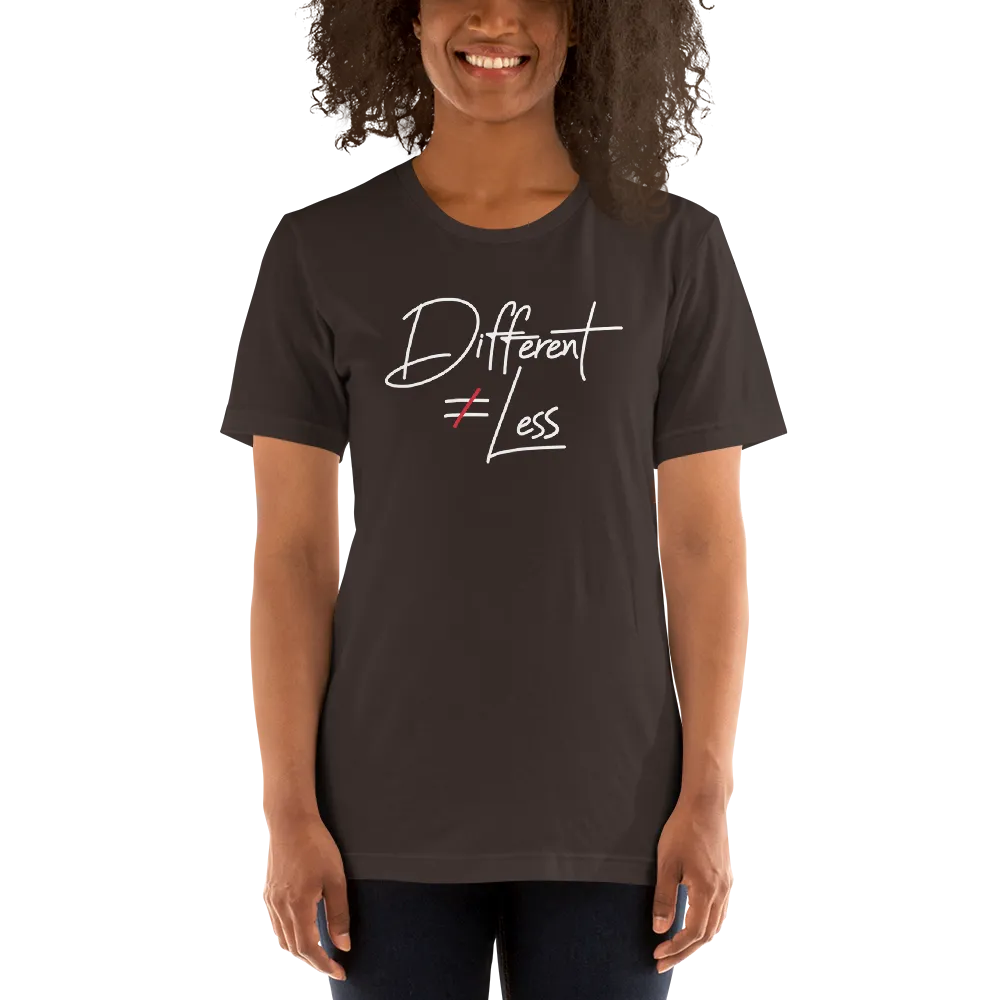 Different Does Not Equal Less (Original Clean Design) Adult Dark Color Shirts
