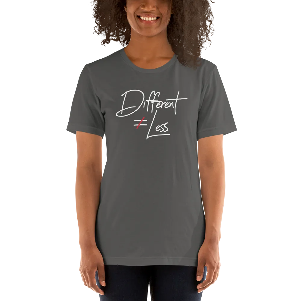 Different Does Not Equal Less (Original Clean Design) Adult Dark Color Shirts