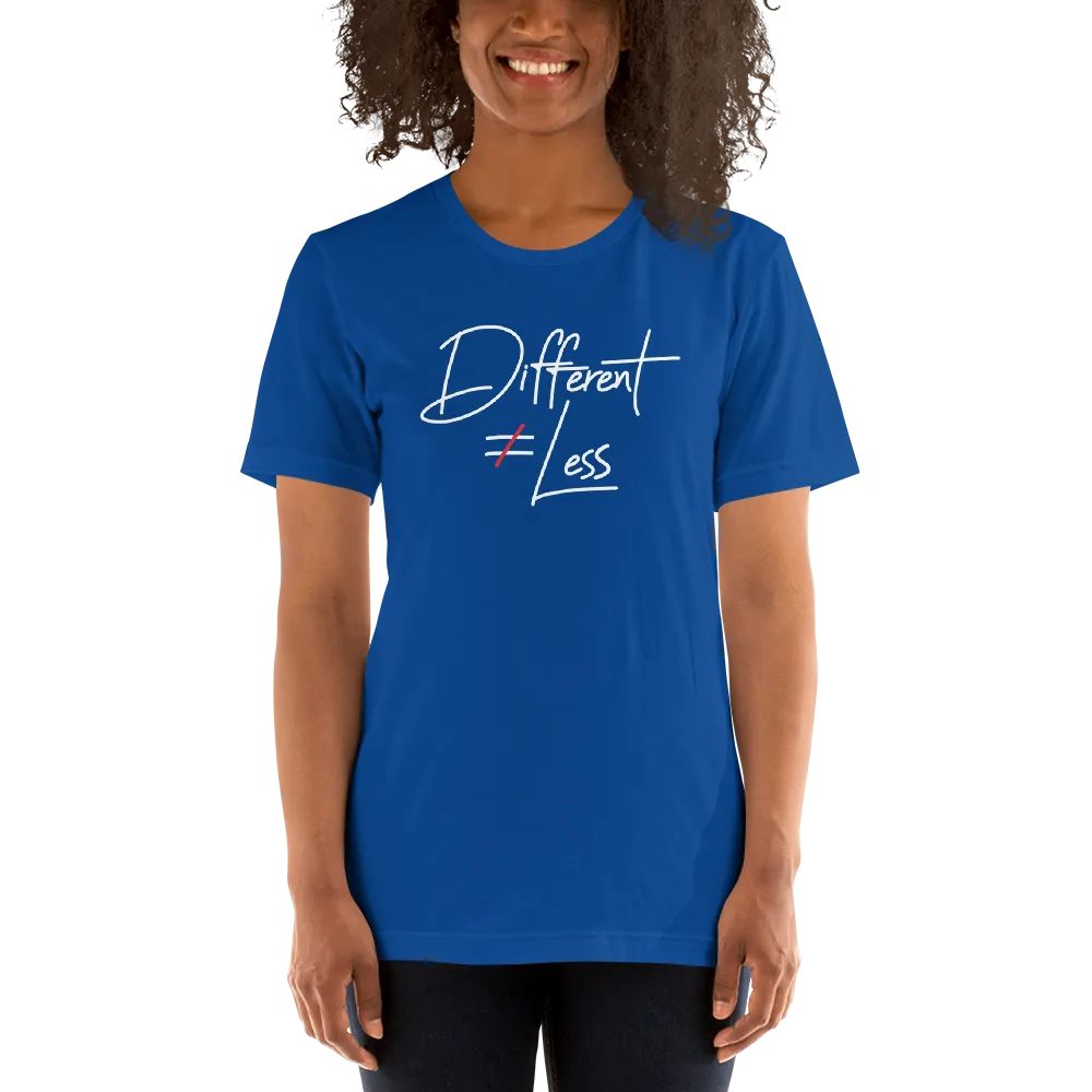 Different Does Not Equal Less (Original Clean Design) Adult Dark Color Shirts