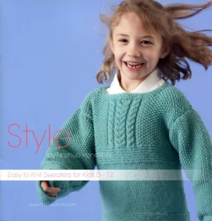 Nashua Handknits Style Series Easy to Knit Sweaters for Kids 0-12