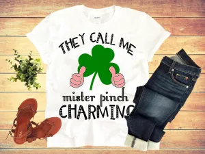 They Call Me Pinch Mister Charming, St. Patrick&#39;s Day T-shirts